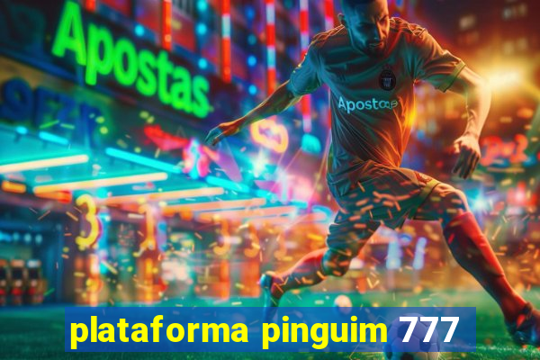 plataforma pinguim 777